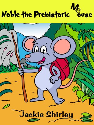 cover image of Noble the Prehistoric Mouse